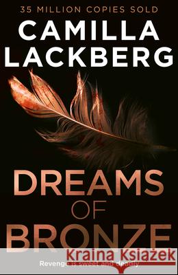 Dreams of Bronze Camilla Lackberg 9780008713676