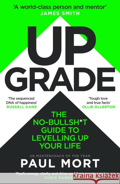 Upgrade: The No-Bullsh*t Guide to Levelling Up Your Life Paul Mort 9780008718053 Harpernorth
