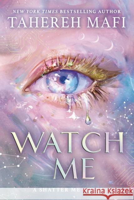 Watch Me Tahereh Mafi 9780008718138