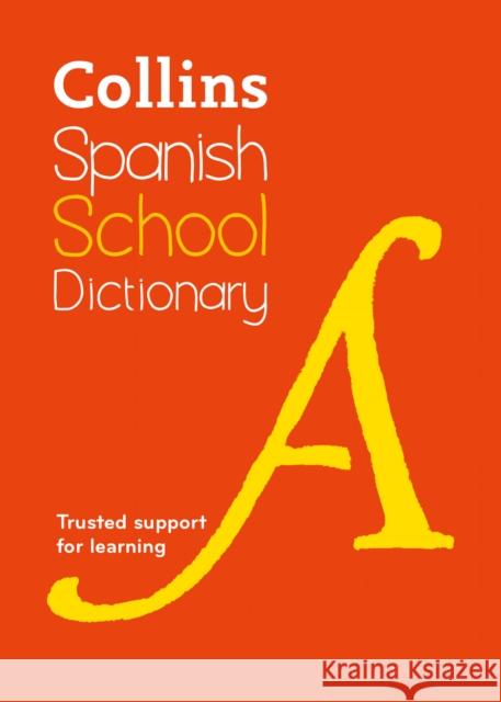 Spanish School Dictionary: Trusted Support for Learning Collins Dictionaries 9780008718282 HarperCollins Publishers