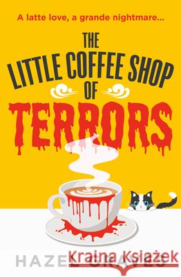 The Little Coffee Shop of Terrors Hazel Graves 9780008718923 HarperCollins Publishers