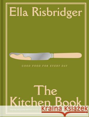 The Kitchen Book: Good Food for Every Day Ella Risbridger 9780008719135 HarperCollins Publishers