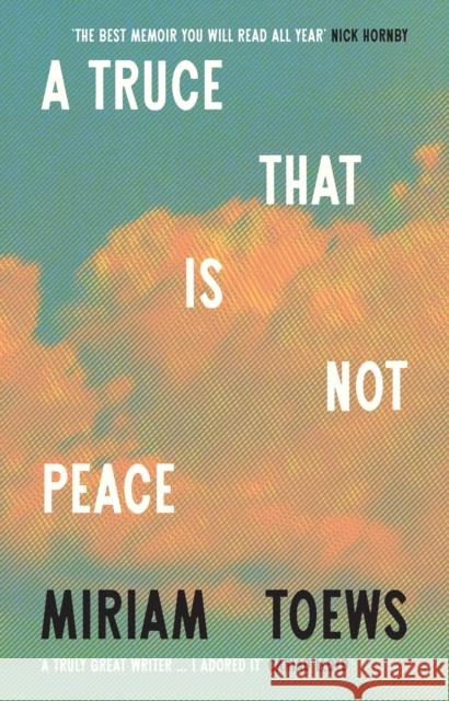 A Truce That Is Not Peace Miriam Toews 9780008722845 HarperCollins Publishers