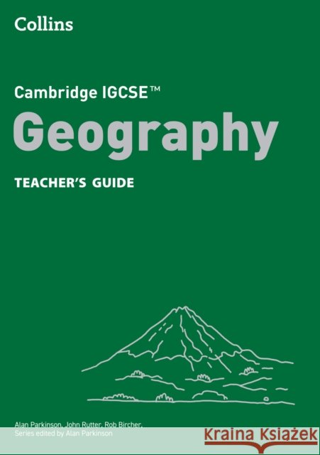 Cambridge IGCSE™ Geography Teacher’s Guide Bircher, Rob 9780008725839 HarperCollins Publishers
