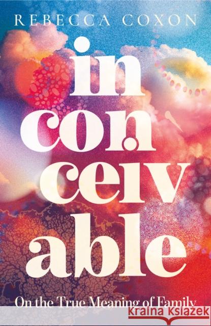Inconceivable Rebecca Coxon 9780008726355
