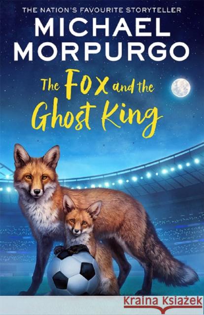 The Fox and the Ghost King Michael Morpurgo 9780008728205 HarperCollins Publishers