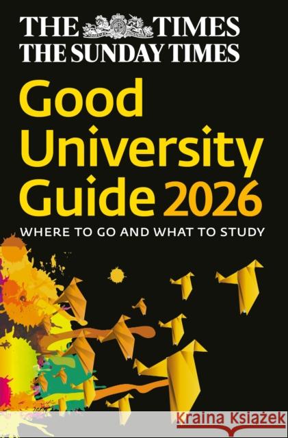 The Times Good University Guide 2026: Where to Go and What to Study Times Books 9780008732134