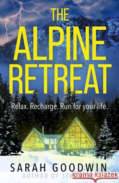 The Alpine Retreat Sarah Goodwin 9780008732820