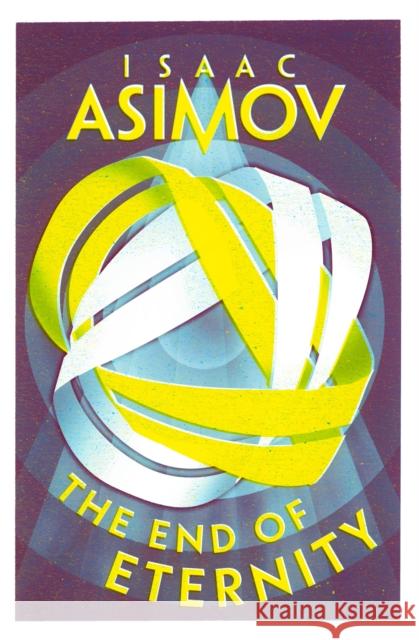 The End of Eternity Isaac Asimov 9780008739003 HarperCollins Publishers