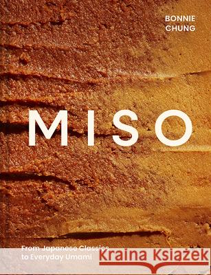 Miso: From Japanese Classics to Everyday Umami Chung, Bonnie 9780008739508 Pavilion Books