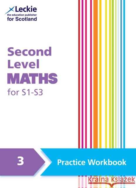 Second Level Maths Practice Workbook 3 for S1 – S3 Sheona Goodall, Craig Lowther, Carol Lyon 9780008741402
