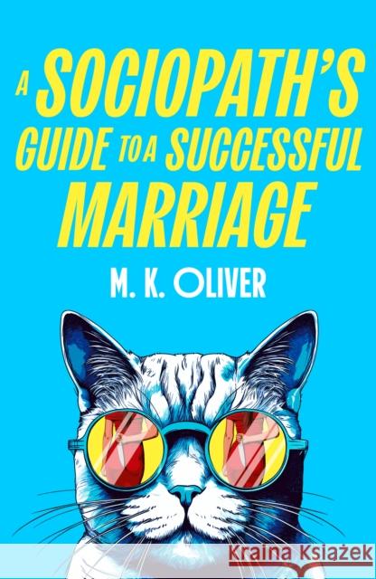A Sociopath's Guide to a Successful Marriage M. K. Oliver 9780008741655 HarperCollins Publishers