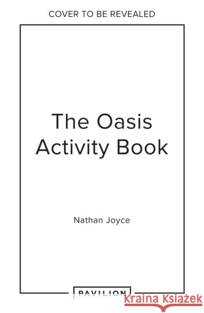 The Oasis Activity Book Nathan Joyce 9780008748470 HarperCollins Publishers