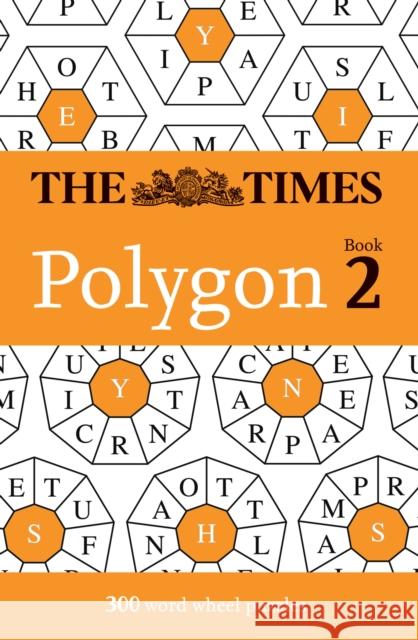 The Times Polygon Book 2: 300 Word Wheel Puzzles The Times Mind Games 9780008748890 HarperCollins Publishers
