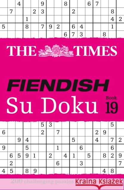 The Times Fiendish Su Doku Book 19: 200 Challenging Su Doku Puzzles The Times Mind Games 9780008748920 HarperCollins Publishers