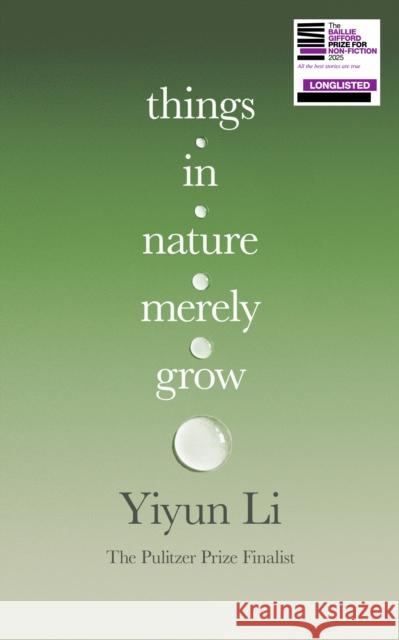 Things in Nature Merely Grow Yiyun Li 9780008753870
