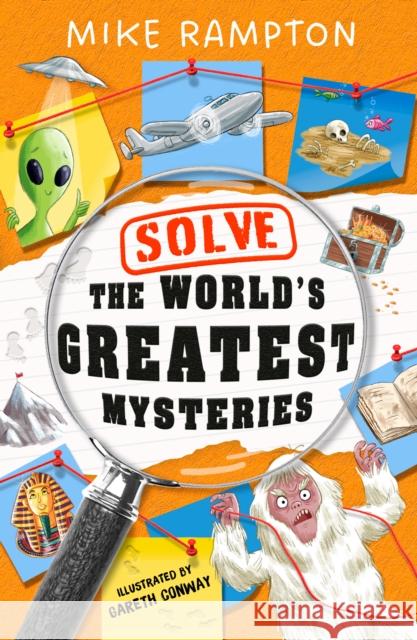 Solve the World’s Greatest Mysteries Mike Rampton 9780008756222 HarperCollins Publishers