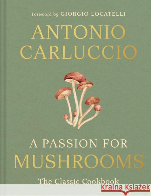 A Passion for Mushrooms Antonio Carluccio 9780008756598 HarperCollins Publishers
