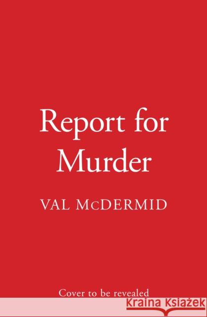 Report for Murder Val McDermid 9780008757953 HarperCollins Publishers