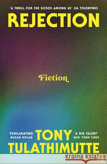 Rejection Tony Tulathimutte 9780008759384