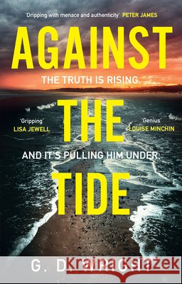 Against the Tide G. D. Wright 9780008763213 HarperCollins Publishers