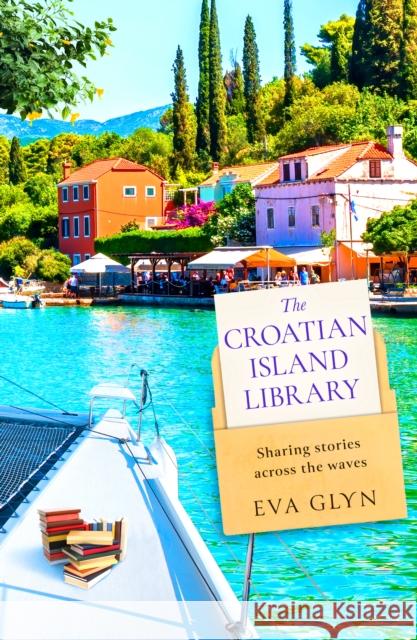 The Croatian Island Library Eva Glyn 9780008764197