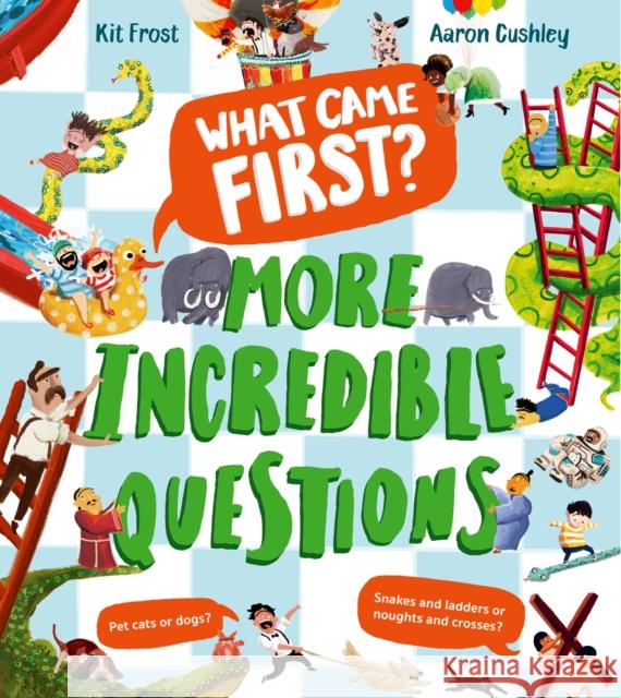 What Came First? – More Incredible Questions Kit Frost 9780008765040
