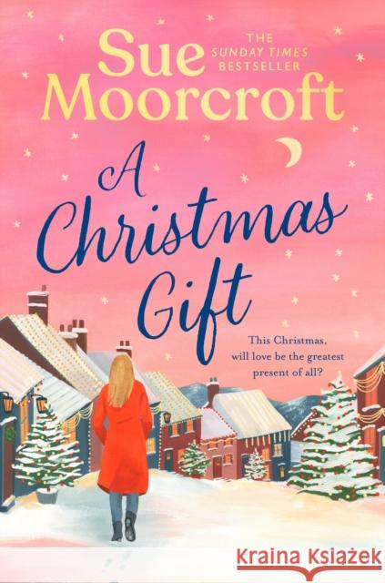 A Christmas Gift Sue Moorcroft 9780008765194