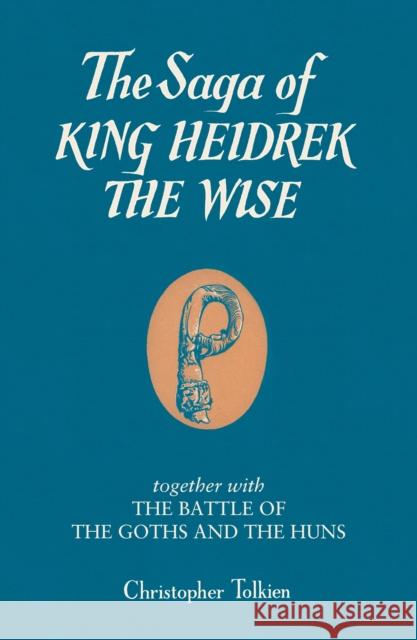 The Saga of King Heidrek the Wise Christopher Tolkien 9780008767631