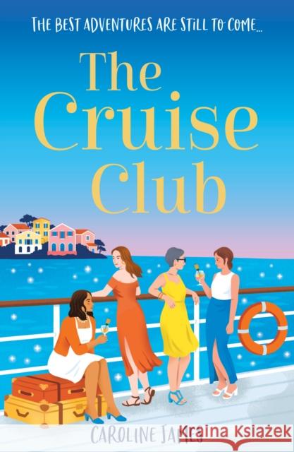 The Cruise Club Caroline James 9780008769352