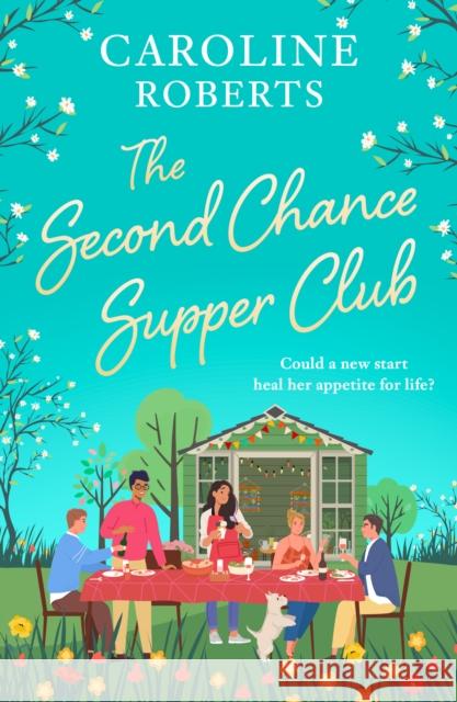 The Second Chance Supper Club Caroline Roberts 9780008769680