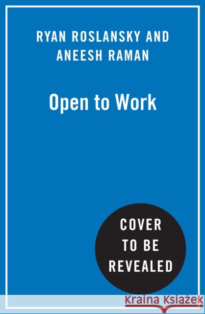 Open to Work: How to Get Ahead in the Age of Ai Raman, Aneesh 9780008770655