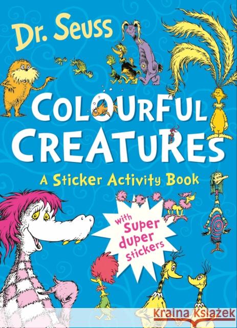 Colourful Creatures: A Sticker Activity Book Dr. Seuss 9780008772017