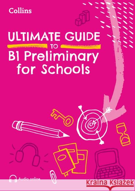 Ultimate Guide to B1 Preliminary for Schools Rebecca Adlard 9780008774073