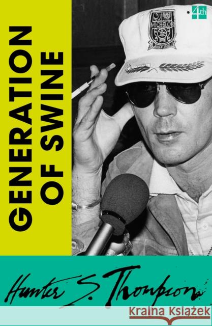 Generation of Swine Hunter S. Thompson 9780008778842