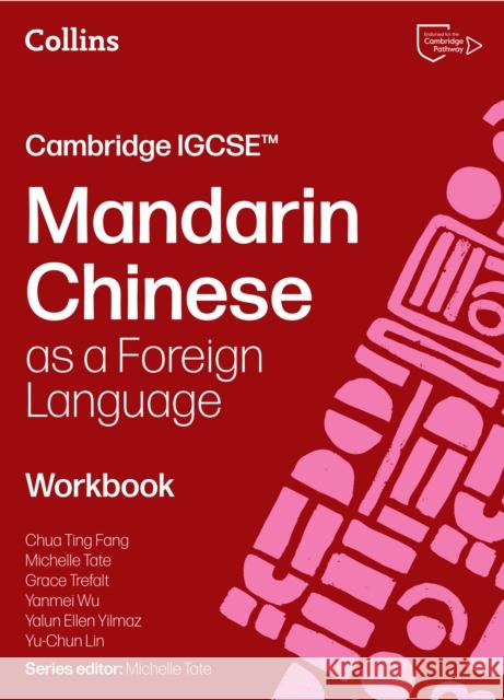Cambridge IGCSE™ Mandarin Chinese as a Foreign Language Workbook Yu-Chun Lin 9780008780630 HarperCollins Publishers