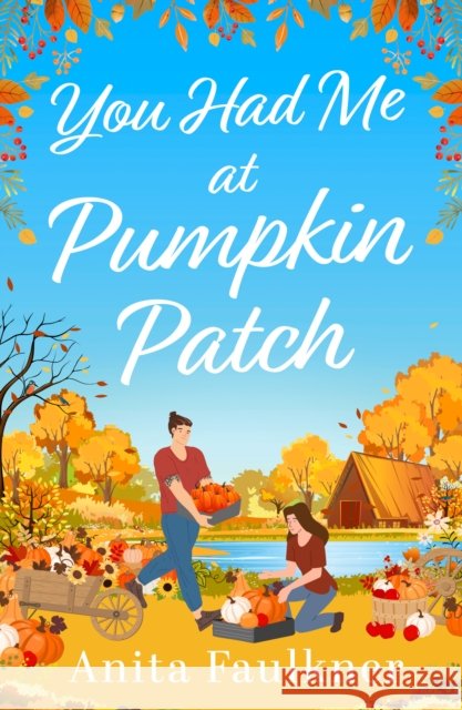 You Had Me at Pumpkin Patch Anita Faulkner 9780008781613