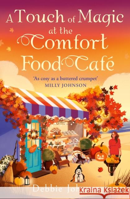 A Touch of Magic at the Comfort Food Cafe Debbie Johnson 9780008785772