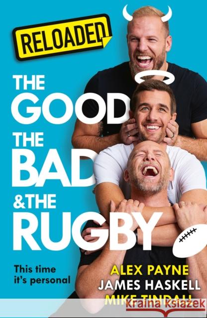Reloaded – The Good, The Bad & The Rugby Alex Payne 9780008786373