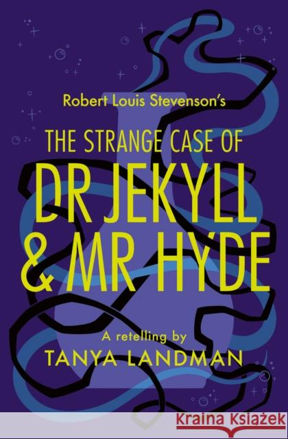 The Strange Case of Dr Jekyll and Mr Hyde: A Retelling Tanya Landman 9780008789107 HarperCollins Publishers