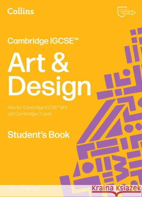 Cambridge IGCSE™ Art and Design Student’s Book Garry Whitehead 9780008794620 HarperCollins Publishers