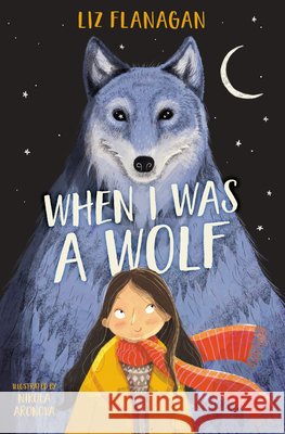 When I was a Wolf Liz Flanagan 9780008800772
