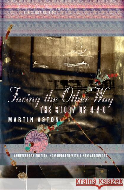 Facing the Other Way: The Story of 4ad Martin Aston 9780008804107 William Collins
