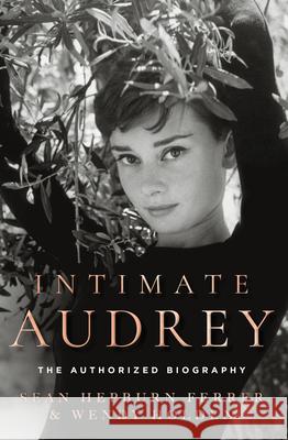 Intimate Audrey: An Authorised Biography Wendy Holden 9780008806439