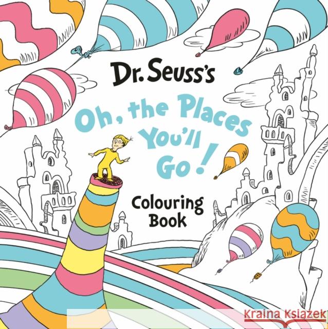 Oh, The Places You’ll Go! Colouring Book Dr. Seuss 9780008815219
