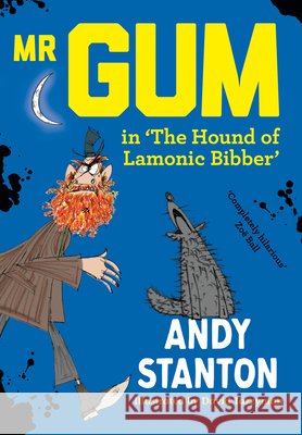 Mr Gum in 'The Hound of Lamonic Bibber' Andy Stanton 9780008821616