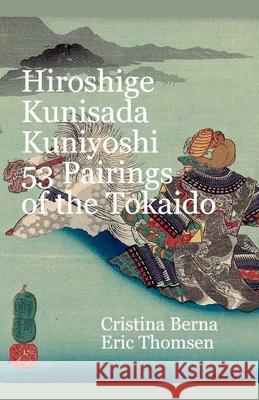 Hiroshige Kunisada Kuniyoshi 53 Pairings of the Tokaido Cristina Berna Eric Thomsen 9780013407218 Missys Clan