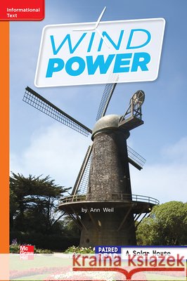 Reading Wonders Leveled Reader Wind Power: Approaching Unit 6 Week 2 Grade 2 McGraw Hill 9780021189854