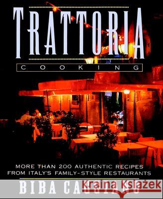 Trattoria Cooking Biba Caggiano 9780025202528 MacMillan Publishing Company