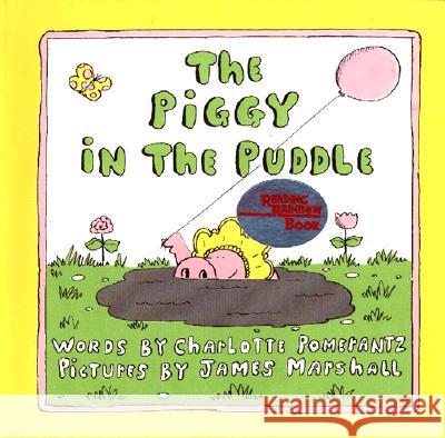 The Piggy in the Puddle Charlotte Pomerantz James Marshall 9780027749007